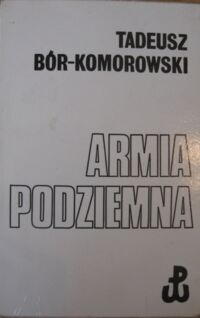 Miniatura okładki Bór-Komorowski Tadeusz Armia podziemna.