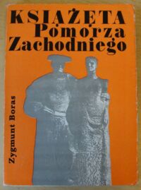 Miniatura okładki Boras Zygmunt Książęta Pomorza Zachodniego. Z dziejów dynastii Gryfitów.