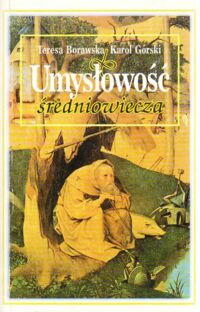 Miniatura okładki Borawska Teresa, Górski Karol Umysłowość średniowiecza.