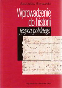 Miniatura okładki Borawski Stanisław Wprowadzenie do historii języka polskiego. Zagadnienia historyczne.