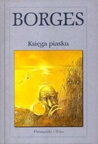 Miniatura okładki Borges Jorge Louis /przeł. Chądzyńska Zofia/ Księga piasku.