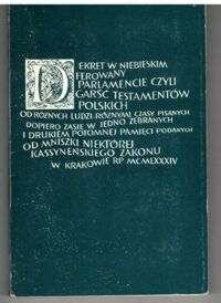 Miniatura okładki Borkowska Małgorzata S. OSB Dekret w niebieskim ferowany parlamencie. Wybór testamentów z XVII-XVIII wieku.