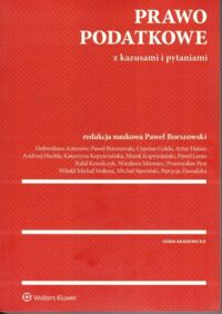 Miniatura okładki Boroszowski Paweł /red.nauk./ Prawo podatkowe z kazusami i pytaniami.