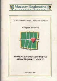 Miniatura okładki Borowski Grzegorz  Archeologiczne ciekawostki Środy Śląskiej i okolic. 