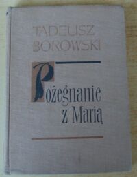 Miniatura okładki Borowski Tadeusz Pożegnanie z Marią. Wybór opowiadań.