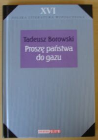 Miniatura okładki Borowski Tadeusz Proszę państwa do gazu. /Biblioteka Polityki. Polska Literatura Współczesna. Tom XVI/