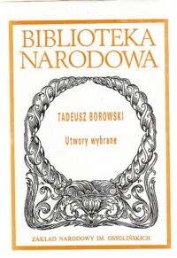 Miniatura okładki Borowski Tadeusz Utwory wybrane. /Seria I. Nr 276/