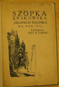 Zdjęcie nr 2 okładki Boy & Taper Szopka krakowska Zielonego Balonika na rok 1912.