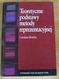 Miniatura okładki Bracha Czesław Teoretyczne podstawy metody reprezentacyjnej.