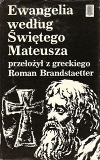 Miniatura okładki Brandstaetter Roman /przeł. z greckiego/ Ewangelia według Świętego Mateusza.