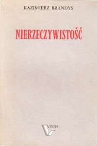 Miniatura okładki Brandys Kazimierz Nierzeczywistość.