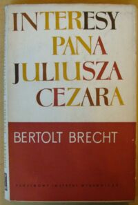 Miniatura okładki Brecht Bertolt Interesy pana Juliusza Cezara. Fragmenty powieści.