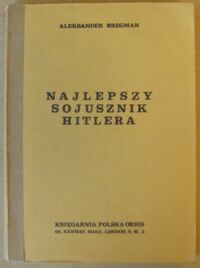 Miniatura okładki Bregman Aleksander Najlepszy sojusznik Hitlera. Studium o współpracy niemiecko-sowieckiej 1939-1941.