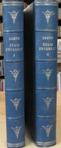 Zdjęcie nr 2 okładki Brehm Życie zwierząt. Tom I-II. z 1090 ilustracjami w tekście oraz wieloma tablicami barwnemi.
