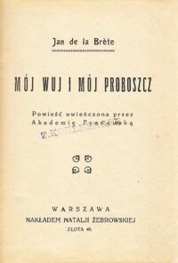 Miniatura okładki Brete Jan de la Mój wuj i mój proboszcz. Powieść uwieńczona przez Akademię Francuską.