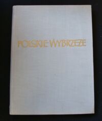 Miniatura okładki Brocki Zygmunt i Szubzda Władysław Polskie Wybrzeże. Na dziesięciolecie Polskiej Rzeczypospolitej Ludowej i pięćsetlecia powrotu Pomorza Gdańskiego.