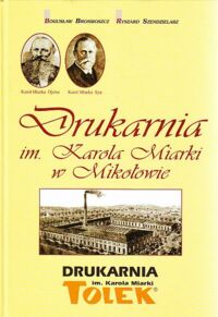 Miniatura okładki Bromboszcz Bogusław * Szendzielarz Ryszard Drukarnia im. Karola Miarki w Mikołowie opisem * obiektem * opowieścią.