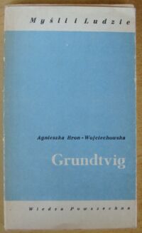 Miniatura okładki Bron-Wojciechowska Agnieszka Grundtvig. /Myśli i Ludzie/