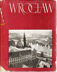 Miniatura okładki Broniewski Tadeusz /tekst/ Arczyński Stefan /zdjęcia/ Wrocław. /Piękno Polski/