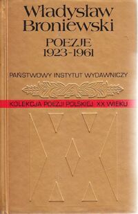 Miniatura okładki Broniewski Władysław Poezje 1923-1961. /Kolekcja Poezji Polskiej XX w./