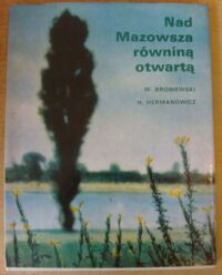 Miniatura okładki Broniewski Władysław /wiersze/, Hermanowicz Henryk /fot./ Nad Mazowsza równiną otwartą.