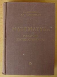 Miniatura okładki Bronsztejn I.N., Siemiendiajew K.A. Matematyka. Poradnik encyklopedyczny.