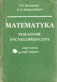 Zdjęcie nr 2 okładki Bronsztejn I.N., Siemiendiajew K.A. Matematyka. Poradnik encyklopedyczny. Tom I-III. 