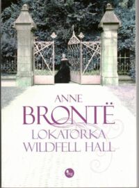 Miniatura okładki Bronte Anne Lokatorka Wildfell Hall.