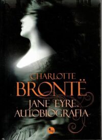 Miniatura okładki Bronte Charlotte Jane Eyre. Autobiografia.