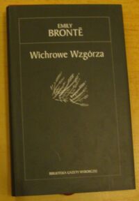 Miniatura okładki Bronte Emily Wichrowe Wzgórza. /Biblioteka Gazety Wyborczej 13/