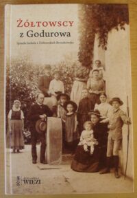 Miniatura okładki Broszkowska z Żółtowskich Izabela Żółtowscy z Godurowa. /Biblioteka WIĘZI. Tom 257/