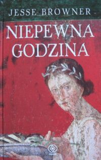 Miniatura okładki Browner Jesse Niepewna godzina. /Salamandra/