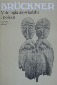 Miniatura okładki Bruckner Aleksander /oprac. S. Urbańczyk/ Mitologia słowiańska i polska.