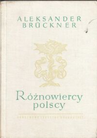 Miniatura okładki Bruckner Aleksander Różnowiercy polscy. Szkice obyczajowe i literackie..