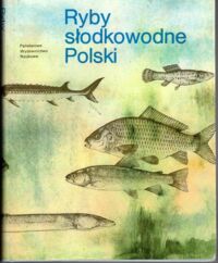 Miniatura okładki Brylińska Maria /pod red./ Ryby słodkowodne Polski.