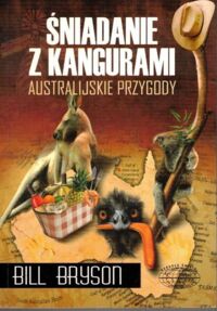 Miniatura okładki Bryson Bill Śniadanie z kangurami. Australijskie przygody. /Naokoło Świata/