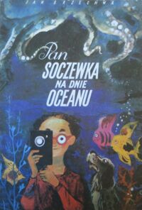 Miniatura okładki Brzechwa Jan /ilustr. J.M. Szancer/ Pan Soczewka na dnie oceanu.