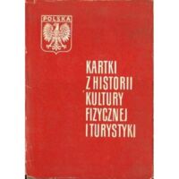 Miniatura okładki Brzezicki Arkady i Miller Antonii /red./ Kartki z historii kultury fizycznej i turystyki 1945-1964. 