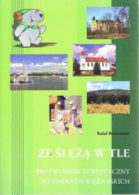 Miniatura okładki Brzeziński Rafał Ze Ślężą w tle. Przewodnik turystyczny po gminach ślężańskich.