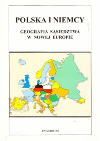 Miniatura okładki Buchhofer Ekkehard, Kortus Bronisław /red./ Polska i Niemcy. Geografia sąsiedztwa w nowej Europie.