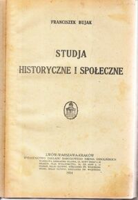 Miniatura okładki Bujak Franciszek Studja historyczne i społeczne.