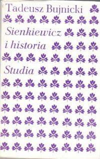 Miniatura okładki Bujnicki Tadeusz Sienkiewicz i historia. Studia.