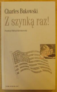 Miniatura okładki Bukowski Charles Z szynką raz!