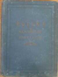 Miniatura okładki Bułhak, Marcinkowski, Jaroszyński, Poddębski, i inni. Polska w krajobrazie i zabytkach. Tom I. /Fotografie zebrał i ułożył prof. Wł.Dzwonkowski/