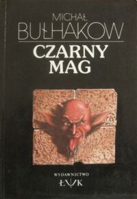 Miniatura okładki Bułhakow Michał /przeł. K.Tur/ Czarny mag (rozdziały z powieści). Opowiadania.