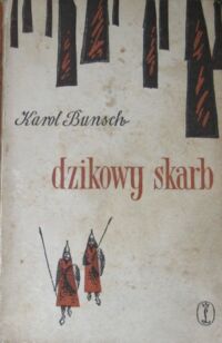 Miniatura okładki Bunsch Karol Dzikowy skarb. Powieść z czasów Mieszka I. Tom I/II.