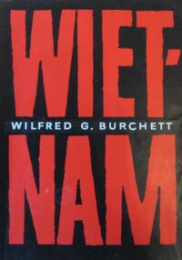 Miniatura okładki Burchett Wilfred G. Wietnam. Historia wojny partyzanckiej od wewnątrz.