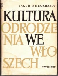 Miniatura okładki Burckhardt Jakub Kultura odrodzenia we Włoszech. Próba ujęcia.