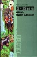 Miniatura okładki Burl Aubrey Heretycy. Krucjata przeciw Albigensom.