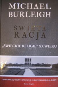 Miniatura okładki Burleigh Michael Święta racja. "Świeckie religie" XX wieku.